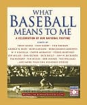 What Baseball Means to Me: A Celebration of Our National Pastime