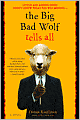 Big Bad Wolf Tells All