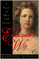 The Emancipator's Wife: A Novel of Mary Todd Lincoln