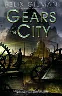 Gears of the City by Felix Gilman: NOOK Book Cover