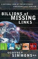 download Billions of Missing Links : A Rational Look at the Mysteries Evolution Can't Explain book