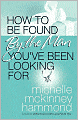 How to Be Found by the Man You've Been Looking For