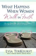 What Happens When Women Walk in Faith by Lysa TerKeurst: NOOK Book Cover
