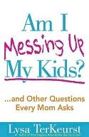 Am I Messing Up My Kids? by Lysa TerKeurst: NOOK Book Cover