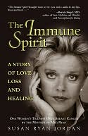 download The Immune Spirit : A Story of Love, Loss and Healing; One Woman's Triumph over Breast Cancer, from the Mother of Meg Ryan book