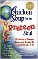 Chicken Soup for the Preteen Soul: 101 Stories of Changes, Choices and Growing up for Kids (Ages 9-13)