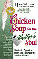 Chicken Soup for the Writer's Soul: Stories to Open the Heart and Rekindle the Spirit of Writers