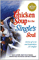Chicken Soup for the Single's Soul: Stories of Love and Inspiration for the Single, Divorced and Widowed