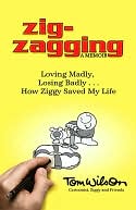 Zig-zagging: Loving Madly, Losing Badly ? How Ziggy Saved My Life