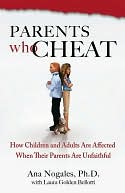 Parents Who Cheat: How Children and Adults Are Affected When Their Parents Are Unfaithful