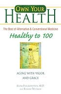 Own Your Health: Healthy to 100: Aging with Vigor and Grace