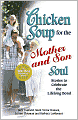 Chicken Soup for the Mother and Son Soul: Stories to Celebrate the Lifelong Bond