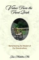 Values from the Front Porch: Remembering the Wisdom of Our Grandmothers