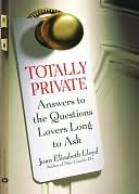 Totally Private: Answers to the Questions Lovers Long to Ask