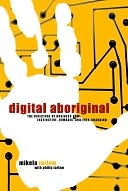 download Digital Aboriginal : The Direction of Business Now: Instinctive, Nomadic, and Ever-Changing book