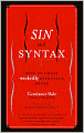 Sin and Syntax: How to Craft Wickedly Effective Prose