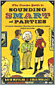 Concise Guide to Sounding Smart at Parties: An Irreverent Compendium of Must-Know Info from Sputnik to Smallpox and Marie Curie to Mao