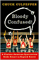Bloody Confused!: A Clueless American Sportswriter Seeks Solace in English Soccer