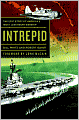 Intrepid: The Epic Story of America's Most Legendary Warship