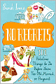 No Regrets: 101 Fabulous Things to Do Before You're Too Old, Married or Pregnant