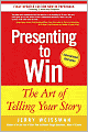 Presenting to Win: The Art of Telling Your Story