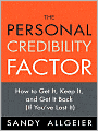 The Personal Credibility Factor: How to Get It, Keep It, and Get It Back (If You've Lost It)