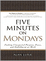 Five Minutes on Mondays: Finding Unexpected Purpose, Peace, and Fulfillment at Work