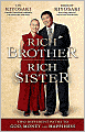Rich Brother Rich Sister: Two Different Paths to God, Money and Happiness