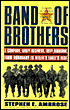 Band of Brothers: E Company, 506th Regiment, 101st Airborne from Normandy to Hitler's Eagle's Nest