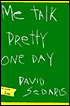 Me Talk Pretty One Day (G. K. Hall Core Series)