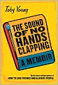 The Sound of No Hands Clapping: A Memoir