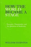 download How the World Became a Stage : Presence, Theatricality, and the Question of Modernity book