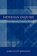Deweyan Inquiry: From Education Theory to Practice