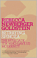Betraying Spinoza: The Renegade Jew Who Gave Us Modernity
