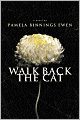 Walk Back the Cat: A Novel
