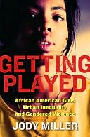 download Getting Played : African American Girls, Urban Inequality, and Gendered Violence book