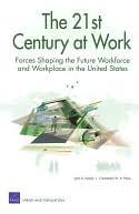 download The 21st Century at Work : Forces Shaping the Future Workforce and Workplace in the United States book