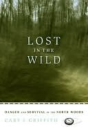 download Lost in the Wild : Danger and Survival in the North Woods book