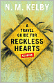 A Travel Guide for Reckless Hearts: Stories