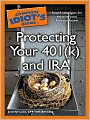 The Complete Idiot's Guide to Protecting Your 401(k) and IRA