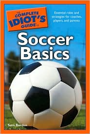 The Complete Idiot's Guide to Soccer Basics