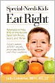 Special-Needs Kids Eat Right: Strategies to Help Kids on the Autism Spectrum Focus, Learn, and Thrive