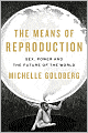 The Means of Reproduction: Sex, Power, and the Future of the World