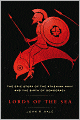 Lords of the Sea: The Epic Story of the Athenian Navy and the Birth of Democracy