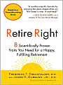 Retire Right: 8 Scientifically Proven Traits You Need for a Happy, Fulfilling Retirement