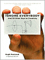 Ignore Everybody: And 39 Other Keys to Creativity