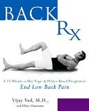 Back RX: A 15-Minute-a-Day Yoga- and Pilates-Based Program to End Low Back Pain