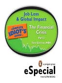The Complete Idiot's Guide to the Financial Crisis, Part Two: Job Loss and Global Impact
