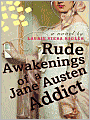 Rude Awakenings of a Jane Austen Addict