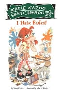 I Hate Rules! (Katie Kazoo, Switcheroo Series #5)